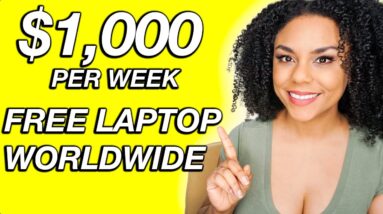 $1000 Per Week Work From Home Online Jobs Worldwide! Free Laptop!
