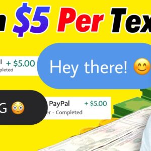 Get Paid $5.00 Per Text You Send! (Earn $25 Per 5 Texts) *FREE | Make Money Online 2022)