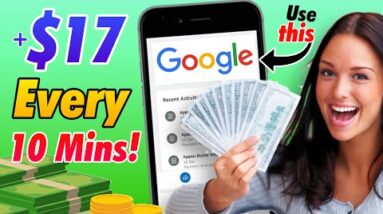 Use Google & Get Paid $17.43 Per 10 Mins! (NEW 2022 METHOD) | Make Money Online Fast