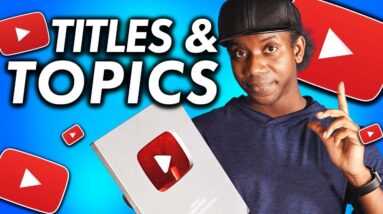 How To Write PERFECT YouTube Titles That Clicks - Topic and Keyword Research