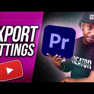 BEST Export Settings for YouTube (Adobe Premiere Pro 2022)