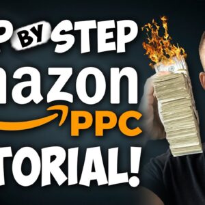 Amazon PPC For Beginners | Launch & Optimize Your First Ad Campaigns The RIGHT Way in 2022!