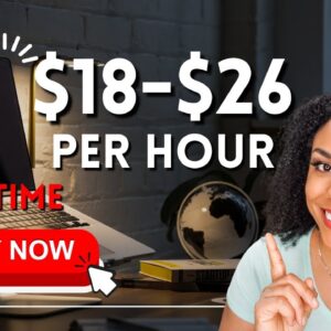 Full Time Work From Home Jobs 2023- Earn $18 To $26 Per Hour! Apply Now!