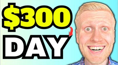 HOW TO MAKE 300 DOLLARS A DAY ONLINE - 5 Simple Methods that Work!
