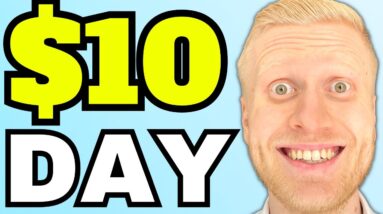 How to Make 10 Dollars a Day (Earn Money Online: $10 a Day AND MORE!)